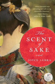 Title: The Scent of Sake, Author: Joyce Lebra