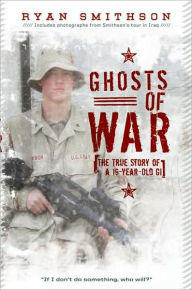 Title: Ghosts of War: The True Story of a 19-Year-Old GI, Author: Ryan Smithson