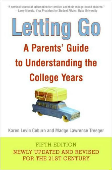 Letting Go (Fifth Edition): A Parents' Guide to Understanding the College Years