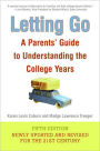 Letting Go (Fifth Edition): A Parents' Guide to Understanding the College Years