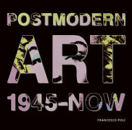 Title: Post-Modern Art, 1945-Now, Author: Francesco Poli