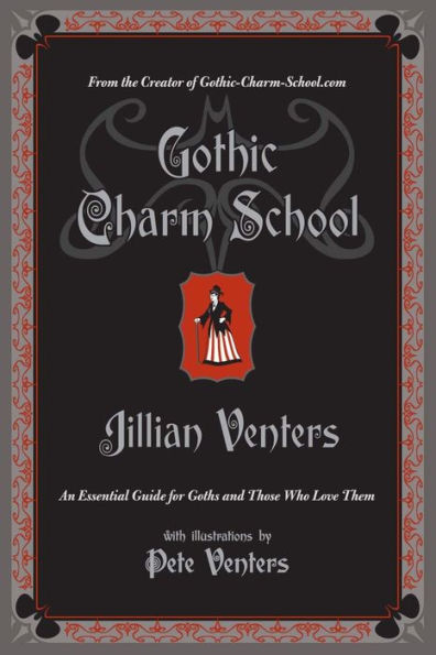 Gothic Charm School: An Essential Guide for Goths and Those Who Love Them