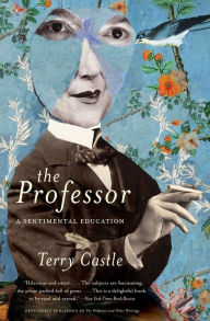 Title: The Professor: A Sentimental Education, Author: Terry Castle