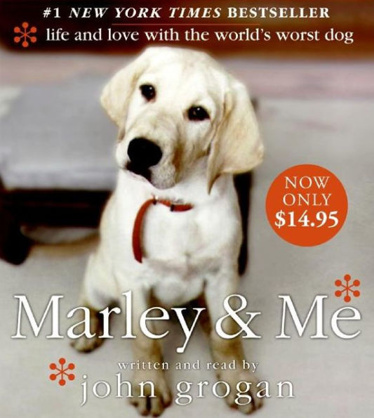 Marley & Me: Life and Love with the World's Worst Dog