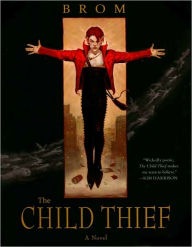 Title: The Child Thief: A Novel, Author: Brom