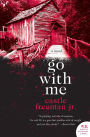 Go with Me: A Novel
