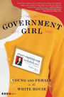 Government Girl: Young and Female in the White House