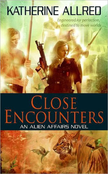 Close Encounters: An Alien Affairs Novel, Book 1