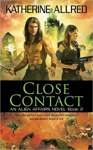 Title: Close Contact: An Alien Affairs Novel, Book 2, Author: Katherine Allred