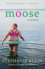 Title: Moose: A Memoir, Author: Stephanie Klein
