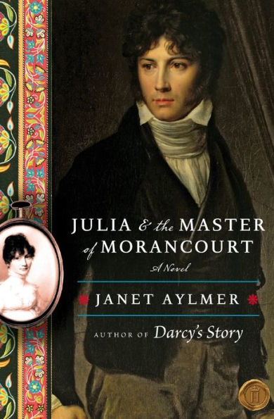 Julia and the Master of Morancourt: A Novel
