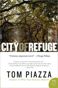 Title: City of Refuge: A Novel, Author: Tom Piazza