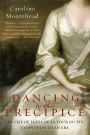 Dancing to the Precipice: The Life of Lucie de la Tour du Pin, Eyewitness to an Era