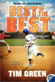 Title: Best of the Best (Baseball Great Series #3), Author: Tim Green