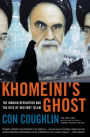 Khomeini's Ghost: The Iranian Revolution and the Rise of Militant Islam