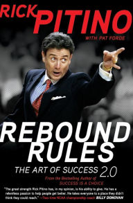 Title: Rebound Rules: The Art of Success 2.0, Author: Rick Pitino