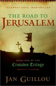 Title: The Road to Jerusalem (Crusades Trilogy Series #1), Author: Jan Guillou