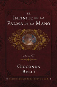 Title: El infinito en la palma de la mano: Novela, Author: Gioconda Belli