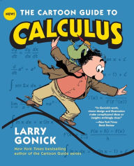Title: The Cartoon Guide to Calculus, Author: Larry Gonick