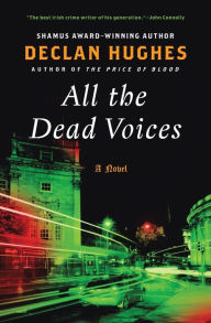 Title: All the Dead Voices (Ed Loy Series #4), Author: Declan Hughes