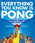 Alternative view 1 of Everything You Know Is Pong: How Mighty Table Tennis Shapes Our World