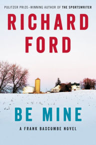 Best free pdf ebooks download Be Mine: A Frank Bascombe Novel MOBI (English Edition)