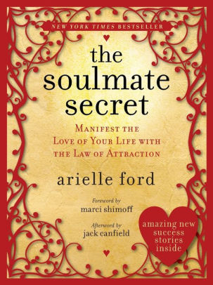 The Soulmate Secret Manifest The Love Of Your Life With The Law Of Attractionpaperback - 