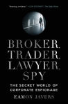 Alternative view 1 of Broker, Trader, Lawyer, Spy: The Secret World of Corporate Espionage