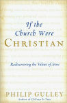 Alternative view 1 of If the Church Were Christian: Rediscovering the Values of Jesus