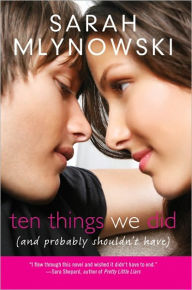 Title: Ten Things We Did (and Probably Shouldn't Have), Author: Sarah Mlynowski