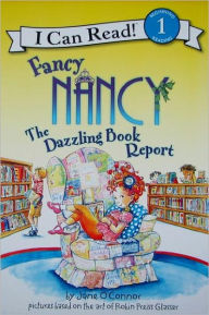 Title: Fancy Nancy: The Dazzling Book Report (I Can Read Series Level 1), Author: Jane O'Connor