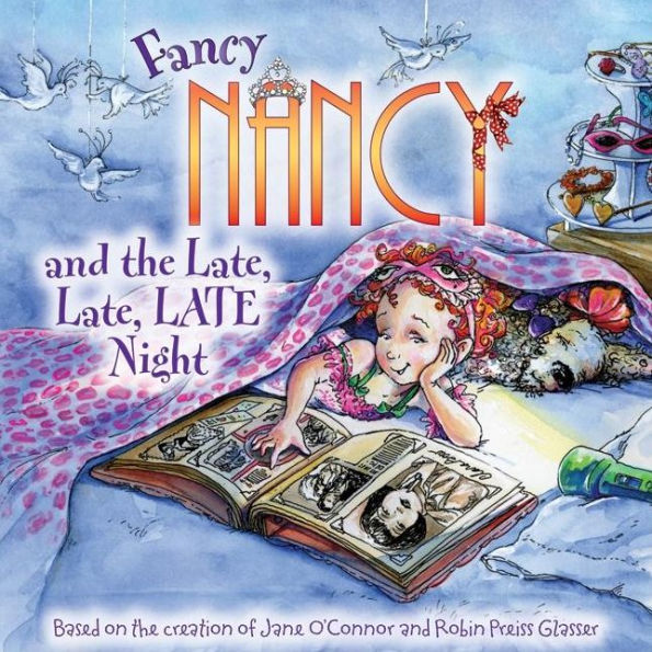 Fancy Nancy and the Late, Late Night (Fancy Series)