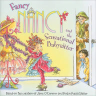 Title: Fancy Nancy and the Sensational Babysitter, Author: Jane O'Connor