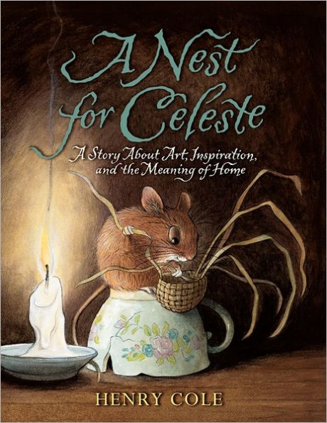 A Nest for Celeste: Story About Art, Inspiration, and the Meaning of Home