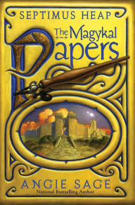 Title: The Magykal Papers (Septimus Heap Series), Author: Angie Sage