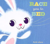 Title: Race You to Bed, Author: Bob Shea