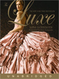 Title: The Luxe (Luxe Series #1), Author: Anna Godbersen