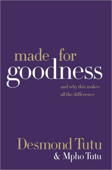 Made for Goodness: And Why This Makes All the Difference