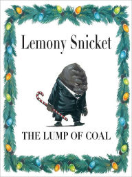 Title: The Lump of Coal, Author: Lemony Snicket