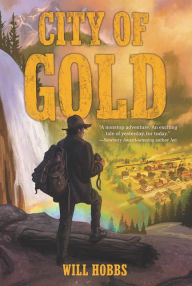 Title: City of Gold, Author: Will Hobbs