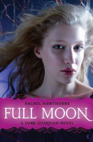 Title: Full Moon (Dark Guardian Series #2), Author: Rachel Hawthorne