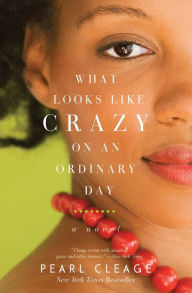 Title: What Looks like Crazy on an Ordinary Day, Author: Pearl Cleage