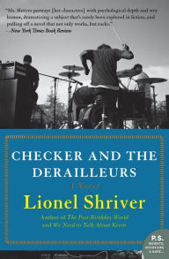 Title: Checker and the Derailleurs: A Novel, Author: Lionel Shriver