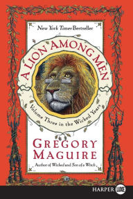 Title: A Lion among Men (Wicked Years Series #3), Author: Gregory Maguire
