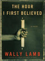 The Hour I First Believed: A Novel