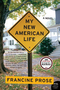 Title: My New American Life: A Novel, Author: Francine Prose