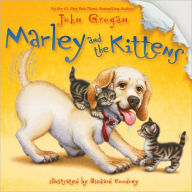 Title: Marley and the Kittens, Author: John Grogan