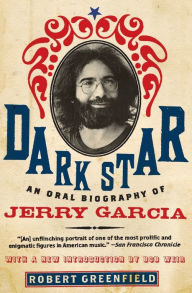 Title: Dark Star: An Oral Biography of Jerry Garcia, Author: Robert Greenfield