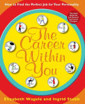 Alternative view 1 of The Career Within You: How to Find the Perfect Job for Your Personality