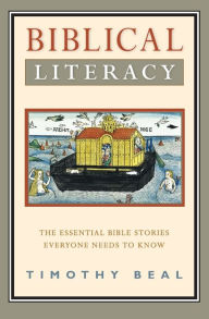 Title: Biblical Literacy: The Essential Bible Stories Everyone Needs to Know, Author: Timothy Beal